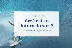 Competições digitais – Será este o futuro do surf competitivo?