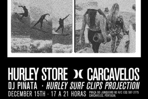 Hurley abriu uma loja em Carcavelos, e tu estás convidado para a festa!