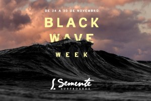 Semente Black Wave Week – Surfa a Onda dos Descontos!