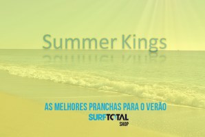 &quot;Summer Kings&quot; - Pranchas para o verão - Surftotal Shop