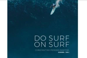 Uma conversa com Constantino Pereira Martins, coordenador e co autor do livro &quot;Do Surf / On Surf&quot;