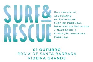 Surf &amp; Rescue vai passar pelos Açores pela primeira vez na sua próxima acção