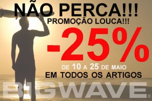BIGWAVE SURF SHOP COM PROMOÇÕES DE 25%!