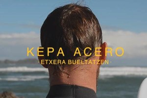 REGRESSO A CASA COM KEPA ACERO